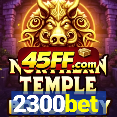 2300bet