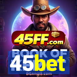 45bet