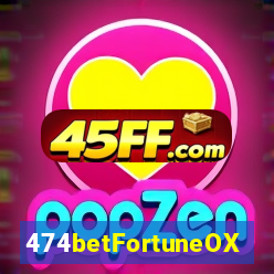474betFortuneOX