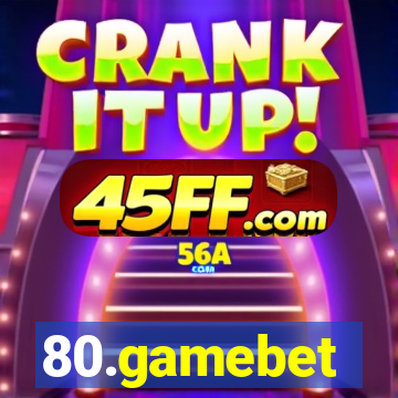 80.gamebet
