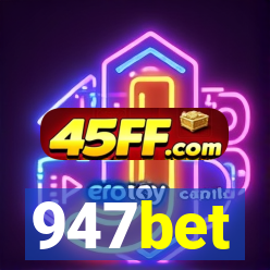 947bet
