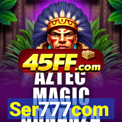 Ser777com