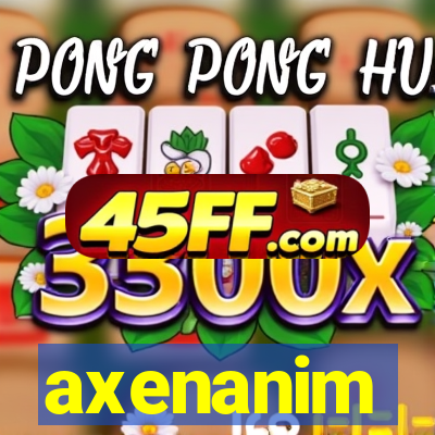axenanim