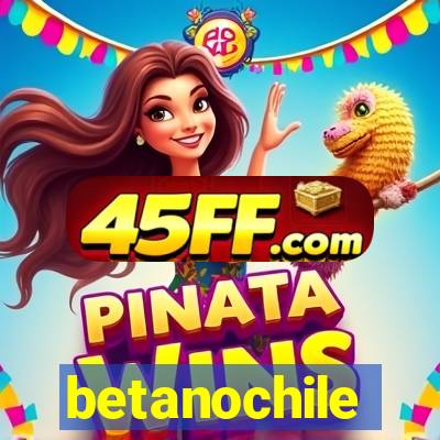 betanochile