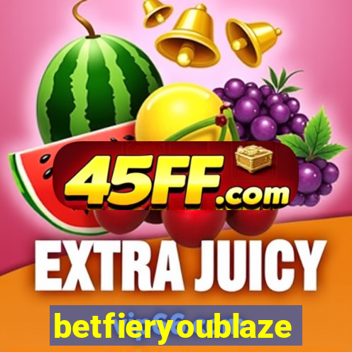 betfieryoublaze