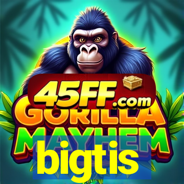 bigtis