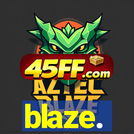 blaze.