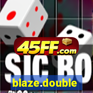 blaze.double