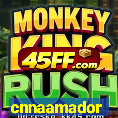 cnnaamador