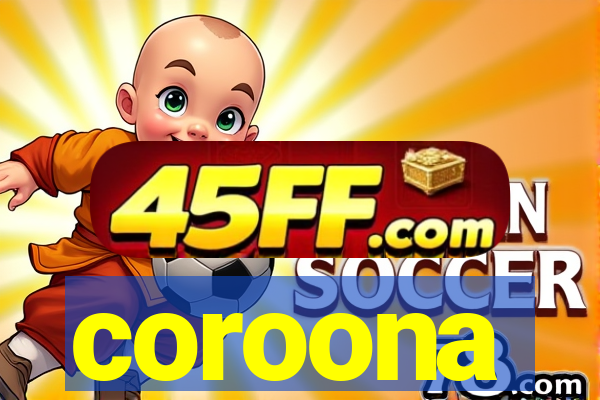 coroona