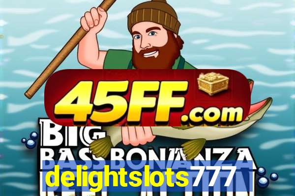 delightslots777