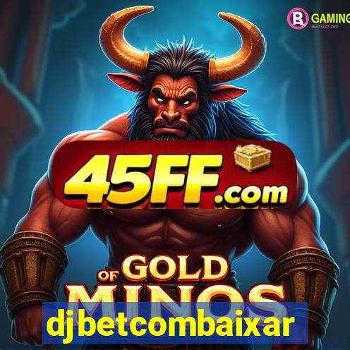 djbetcombaixar