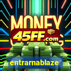 entrarnablaze