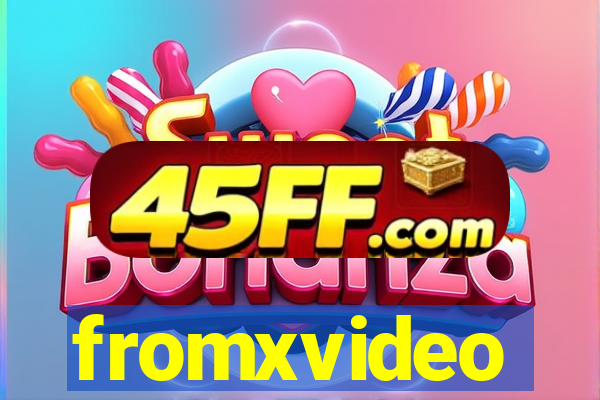 fromxvideo