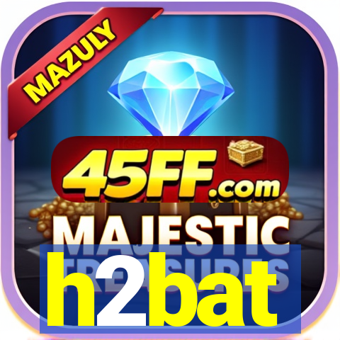 h2bat