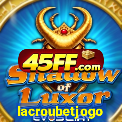lacroubetjogo