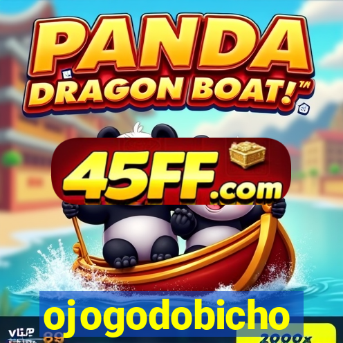 ojogodobicho