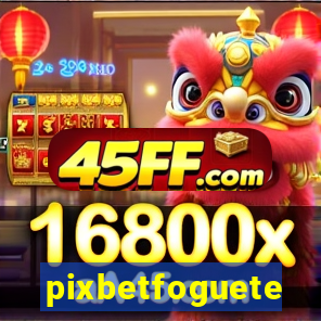 pixbetfoguete