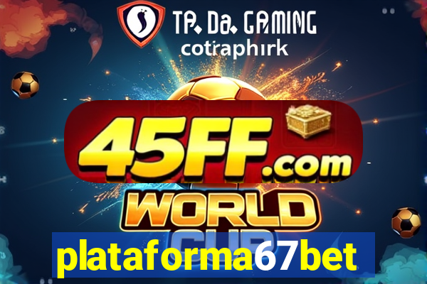 plataforma67bet.com