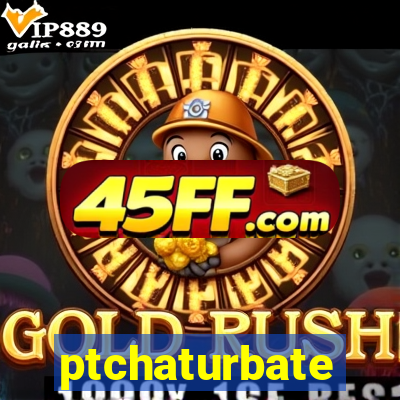 ptchaturbate