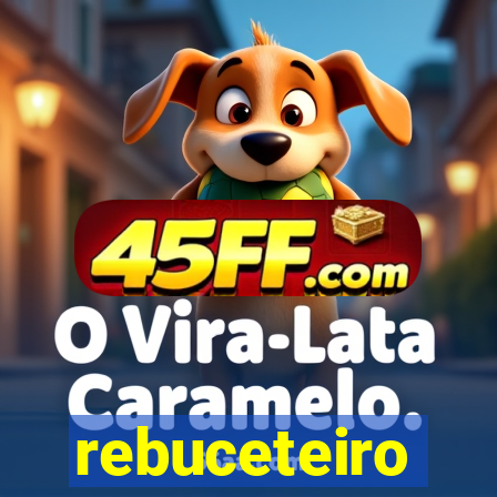 rebuceteiro