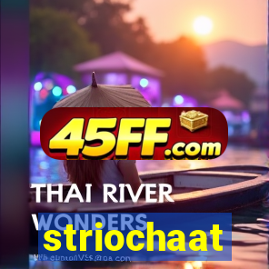 striochaat