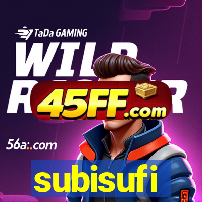 subisufi