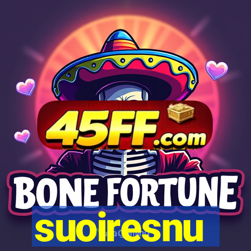 suoiresnu