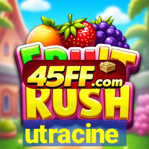 utracine