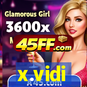 x.vidi
