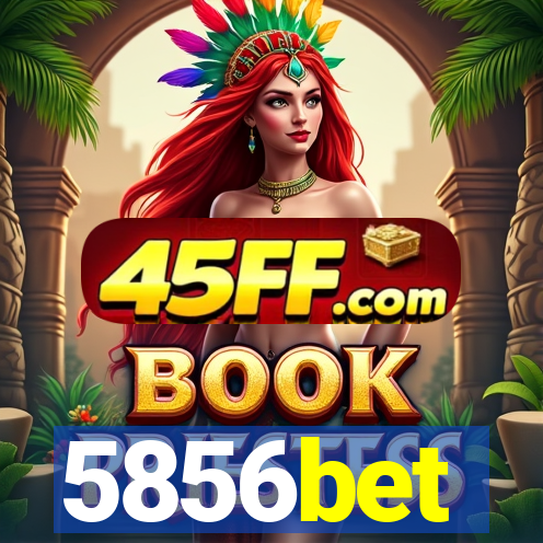 5856bet