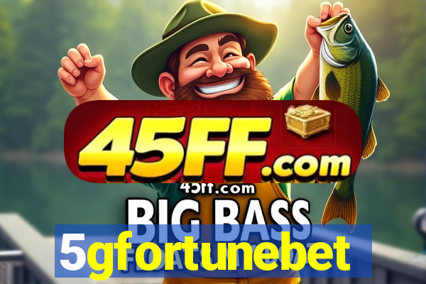 5gfortunebet