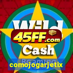 comojogarjetix