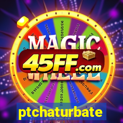 ptchaturbate